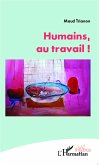 Humains, au travail !