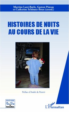 Histoires de nuits au cours de la vie - Schmutz-Brun, Catherine; Lani-Bayle, Martine; Pineau, Gaston