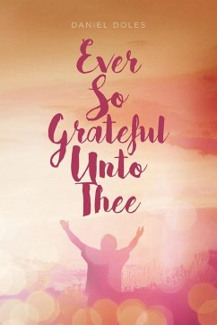 Ever So Grateful Unto Thee - Doles, Daniel