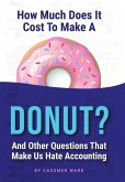 How Much Does It Cost to Make a Donut? How Much Does It Cost to Make a Donut?