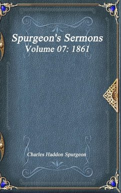 Spurgeon's Sermons Volume 07 - Haddon Spurgeon, Charles