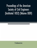 Proceedings of the American Society of Civil Engineers (Instituted 1852) (Volume XXXV)