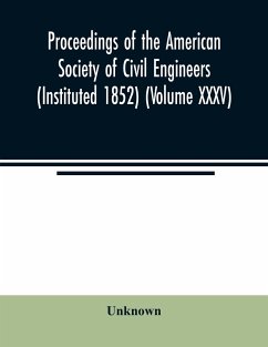 Proceedings of the American Society of Civil Engineers (Instituted 1852) (Volume XXXV) - Unknown