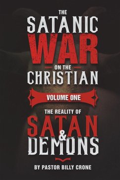 The Satanic War on the Christian Vol.1 The Reality of Satan & Demons - Crone, Billy