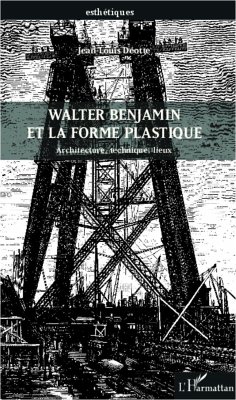 Walter Benjamin et la forme plastique - Déotte, Jean-Louis