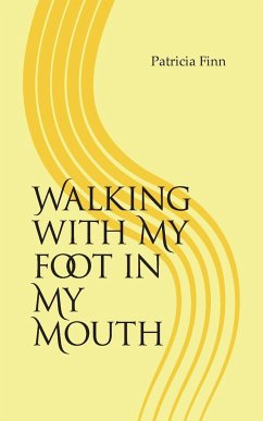Walking With My Foot in My Mouth - Finn, Patricia