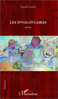 Les involontaires - Carrère, Pascal