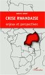 Crise rwandaise : enjeux et perspectives - Bild 1