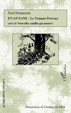 En Guyane : Le Nommé Perreux - Bonnetain, Paul