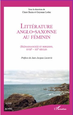 Littérature anglo-saxonne au féminin - Bazin, Claire; Leduc, Guyonne