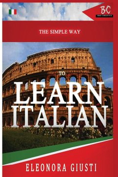 The Simple Way to Learn Italian - Giusti, Eleonora