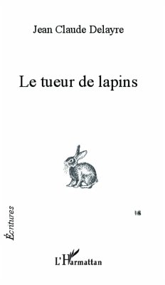 Le tueur de lapins - Delayre, Jean-Claude