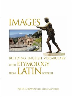 Images Building English Vocabulary with Etymology from Latin Book III - Beaven, Peter