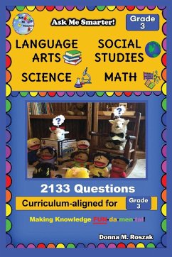 Ask Me Smarter! Language Arts, Social Studies, Science, and Math - Grade 3 - Roszak, Donna M.