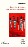 La société de violence dans le théâtre élisabéthain