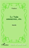 Le nain amoureux, etc.