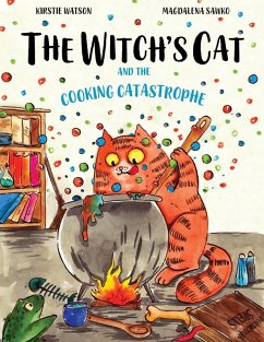 The Witch's Cat and The Cooking Catastrophe - Watson, Kirstie; Sawko, Magdalena