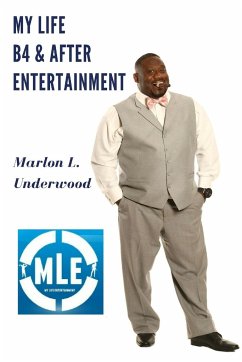 My Life B4 & After Entertainment - Underwood, Marlon L.