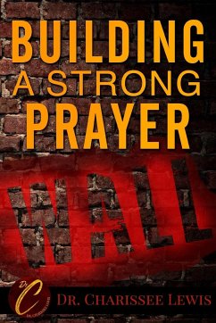 Building A Strong Prayer Wall - Lewis, Charissee