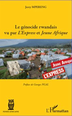 Le génocide rwandais vu par <em>L'Express</em> et <em>Jeune Afrique</em> - Mpereng, Jerry