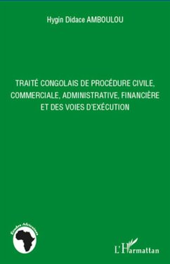 Traité congolais de procédure civile, commerciale, administrative, financière et des voies d'exécution - Amboulou, Hygin Didace