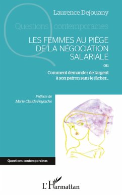 Les femmes au piège de la négociation salariale - Dejouany, Laurence