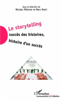 Le storytelling - Marti, Marc; Pelissier, Nicolas