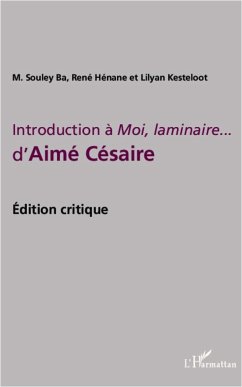 Introduction à Moi, laminaire... d'Aimé Césaire - Henane, René; Ba, Mamadou Souley; Kesteloot, Lilyan