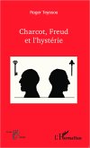 Charcot, Freud et l'hystérie