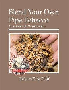 Blend Your Own Pipe Tobacco - Goff, Robert C. A.