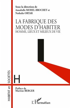 La fabrique des modes d'habiter - Morel-Brochet, Annabelle; Ortar, Nathalie