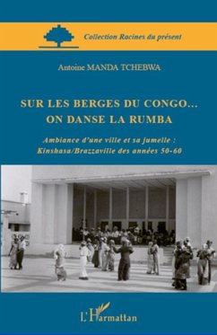 Sur les berges du Congo... on danse la rumba - Manda Tchebwa, Antoine