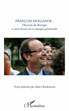 François Hollande : discours du Bourget et autres discours de la campagne présidentielle - Chardonnens, Alain