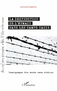 Destruction de l'humain dans les camps nazis - Marcon, Auguste