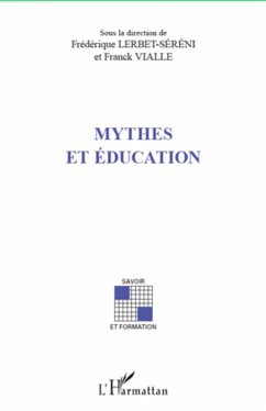 Mythes et éducation - Vialle, Franck; Lerbet-Séréni, Frédérique