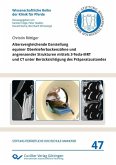 Altersvergleichende Darstellung equiner Oberkieferbackenzähne und angrenzender Strukturen mittels 3-Tesla-MRT und CT unter Berücksichtigung des Präparatzustandes (eBook, PDF)