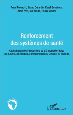 Renforcement des systèmes de santé - Dujardin, Bruno; Fromont, Anne; Gyselinck, Karel; Meloni, Remo; Lyeti, Alain; Kalisa, Ina