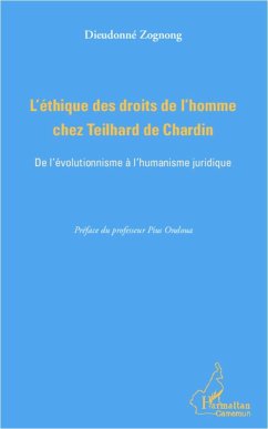 L'éthique des droits de l'homme chez Teilhard de Chardin - Zognong, Dieudonné