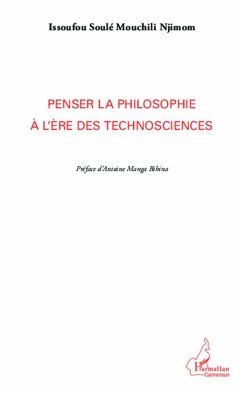 Penser la philosophie à l'ère des technosciences - Mouchili Njimom, Issoufou Soulé