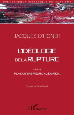 Idéologie de la rupture - D'Hondt, Jacques