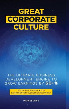 Great Corporate Culture - The Ultimate Business Development Engine To Grow Earnings By 50+% - Deiss, Marcus