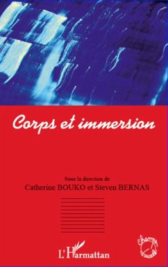 Corps et immersion - Bouko, Catherine; Bernas, Steven