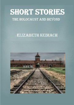 Short Stories the Holocaust and Beyond - Keimach, Elizabeth