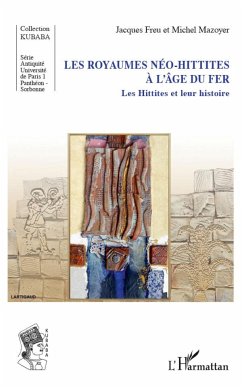 Les royaumes néo-hittites à l'âge du fer - Freu, Jacques; Mazoyer, Michel