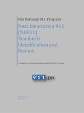 The National 911 Program - Next Generation 911 (NG911) Standards Identification and Review (A compilation of existing and planned standards for NG911