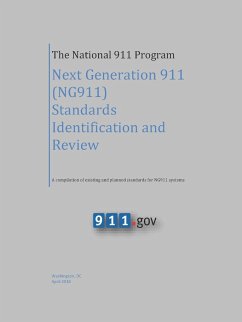 The National 911 Program - Next Generation 911 (NG911) Standards Identification and Review (A compilation of existing and planned standards for NG911 - Highway Traffic Safety Administration, N.; Department of Transportation, U. S.