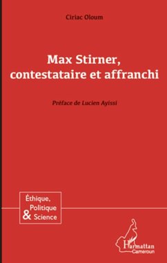 Max Stirner, contestataire et affranchi - Oloum, Ciriac