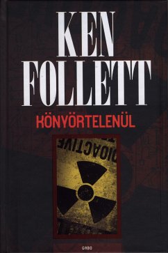 Könyörtelenül (eBook, ePUB) - Follett, Ken