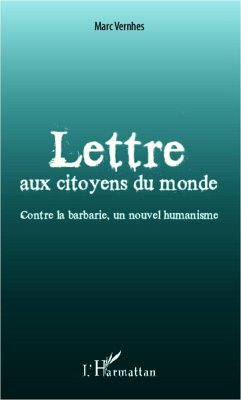 Lettre aux citoyens du monde - Vernhes, Marc