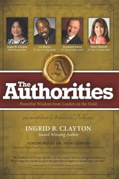 The Authorities - Ingrid B. Clayton: Powerful Wisdom from Leaders in the Field - Brown, Les; Aaron, Raymond; Shimoff, Marci